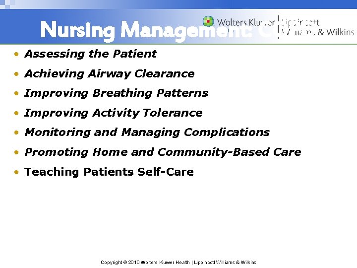 Nursing Management: COPD • Assessing the Patient • Achieving Airway Clearance • Improving Breathing