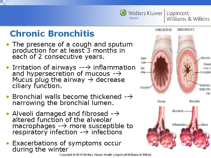 Chronic Bronchitis • The presence of a cough and sputum production for at least