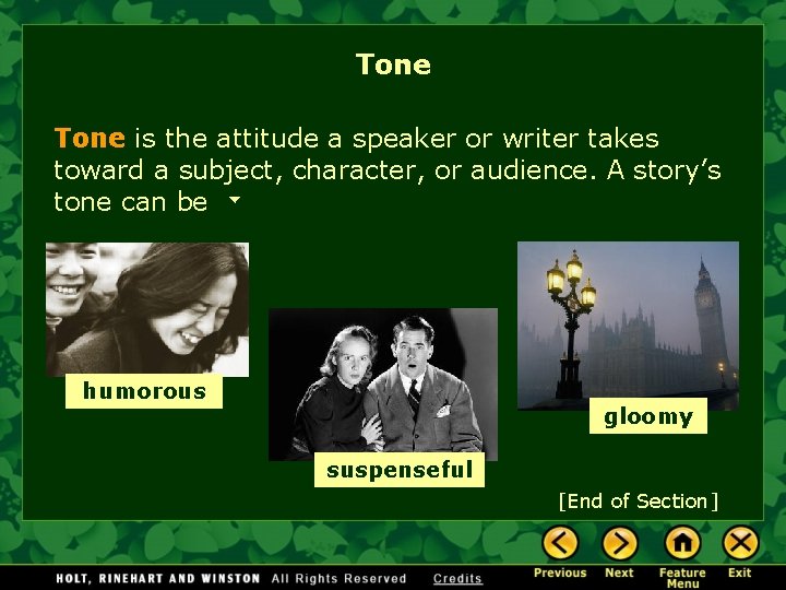 Tone is the attitude a speaker or writer takes toward a subject, character, or