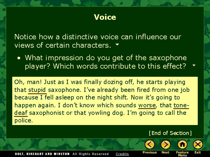 Voice Notice how a distinctive voice can influence our views of certain characters. •