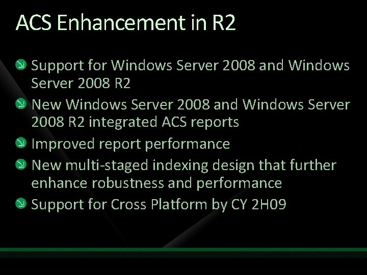 ACS Enhancement in R 2 Support for Windows Server 2008 and Windows Server 2008