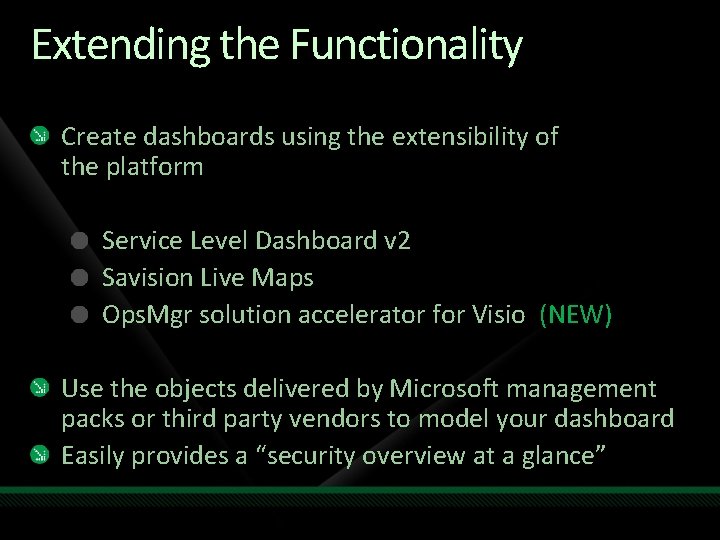 Extending the Functionality Create dashboards using the extensibility of the platform Service Level Dashboard