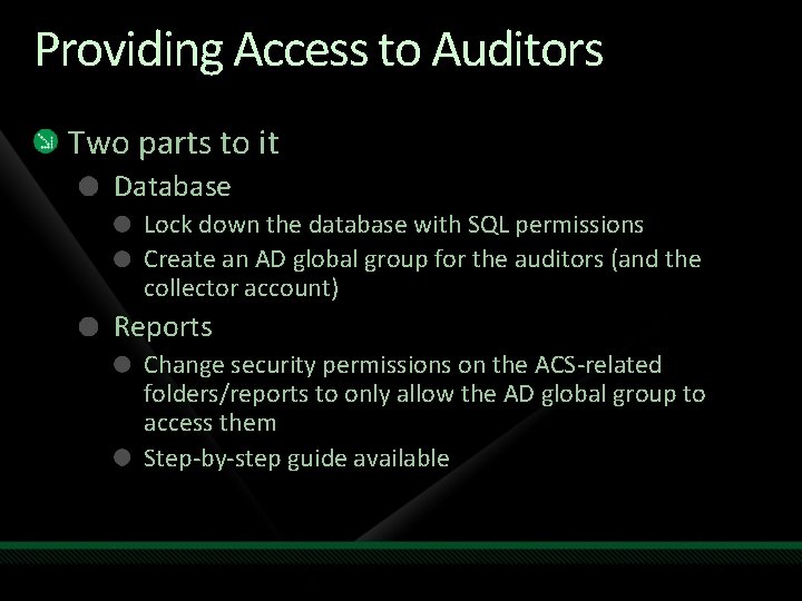 Providing Access to Auditors Two parts to it Database Lock down the database with