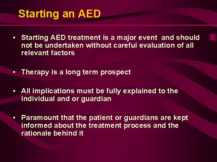 Starting an AED • Starting AED treatment is a major event and should not