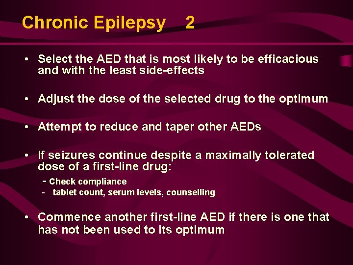 Chronic Epilepsy 2 • Select the AED that is most likely to be efficacious