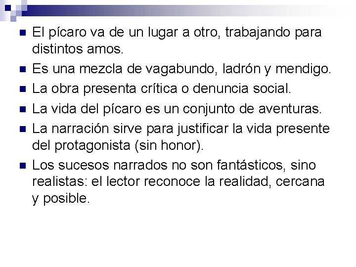 n n n El pícaro va de un lugar a otro, trabajando para distintos