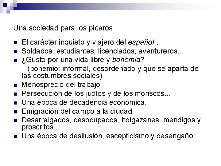 Una sociedad para los pícaros El carácter inquieto y viajero del español… n Soldados,