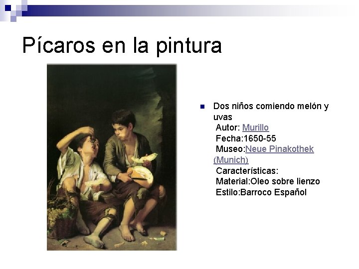 Pícaros en la pintura n Dos niños comiendo melón y uvas Autor: Murillo Fecha: