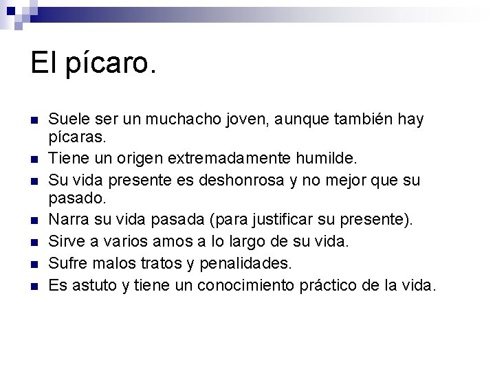 El pícaro. n n n n Suele ser un muchacho joven, aunque también hay