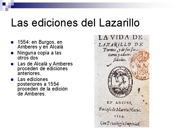 Las ediciones del Lazarillo n n 1554: en Burgos, en Amberes y en Alcalá