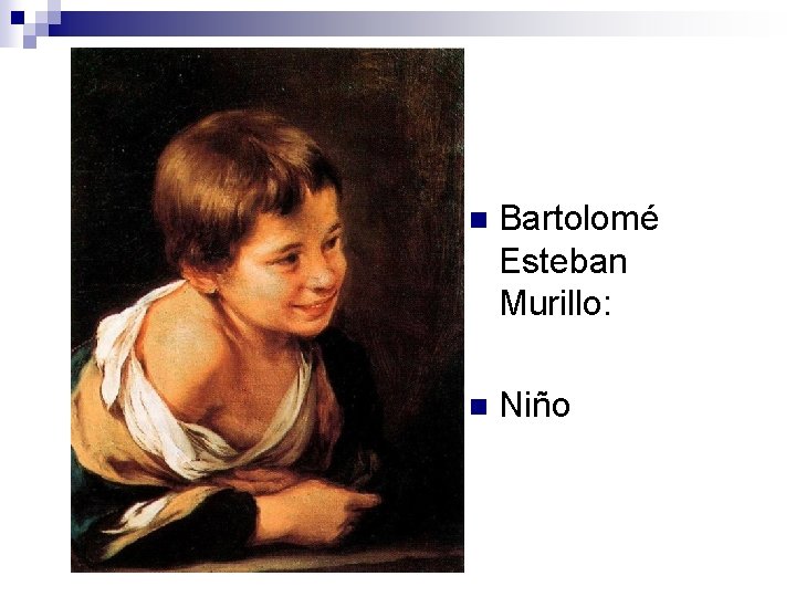 n Bartolomé Esteban Murillo: n Niño 