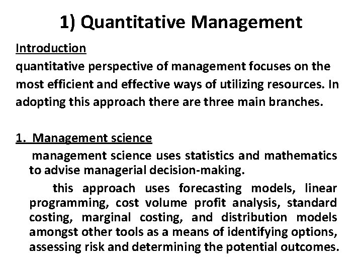 1) Quantitative Management Introduction quantitative perspective of management focuses on the most efficient and