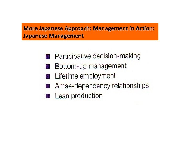 More Japanese Approach: Management in Action: Japanese Management 