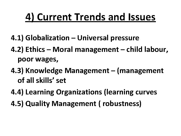 4) Current Trends and Issues 4. 1) Globalization – Universal pressure 4. 2) Ethics