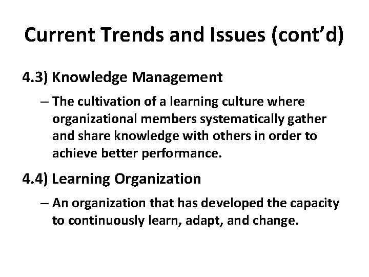 Current Trends and Issues (cont’d) 4. 3) Knowledge Management – The cultivation of a
