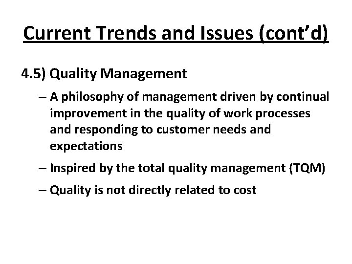 Current Trends and Issues (cont’d) 4. 5) Quality Management – A philosophy of management