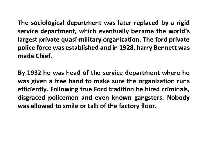 The sociological department was later replaced by a rigid service department, which eventually became