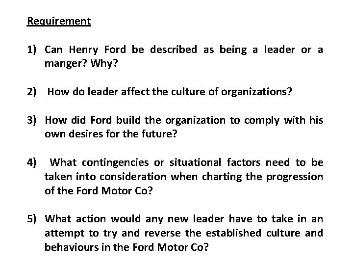 Requirement 1) Can Henry Ford be described as being a leader or a manger?