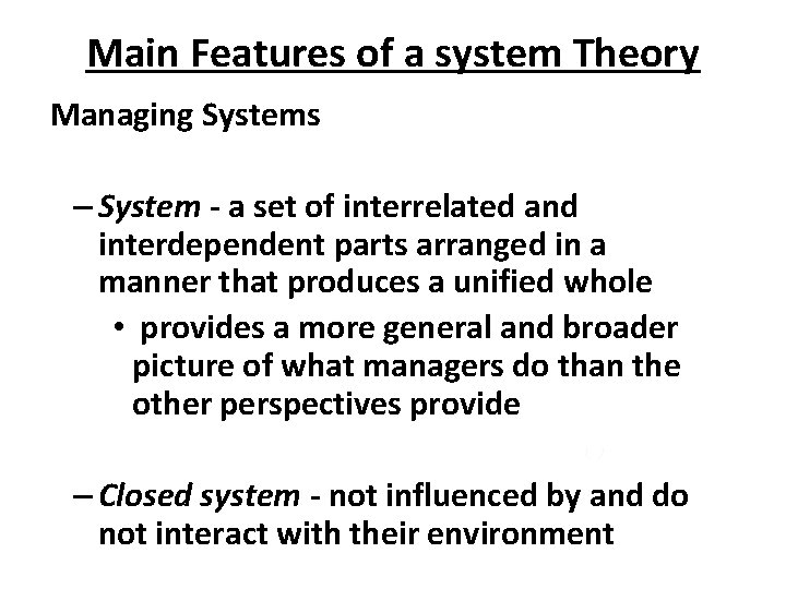 Main Features of a system Theory Managing Systems – System - a set of