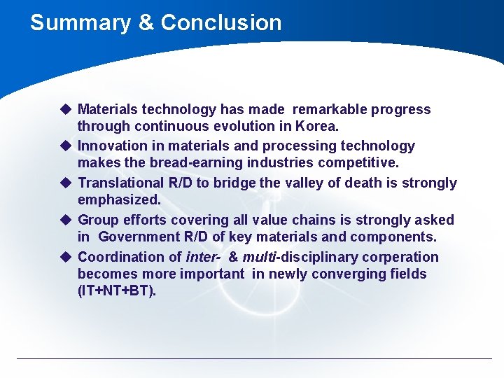 Summary & Conclusion u Materials technology has made remarkable progress through continuous evolution in Summary & Conclusion u Materials technology has made remarkable progress through continuous evolution in