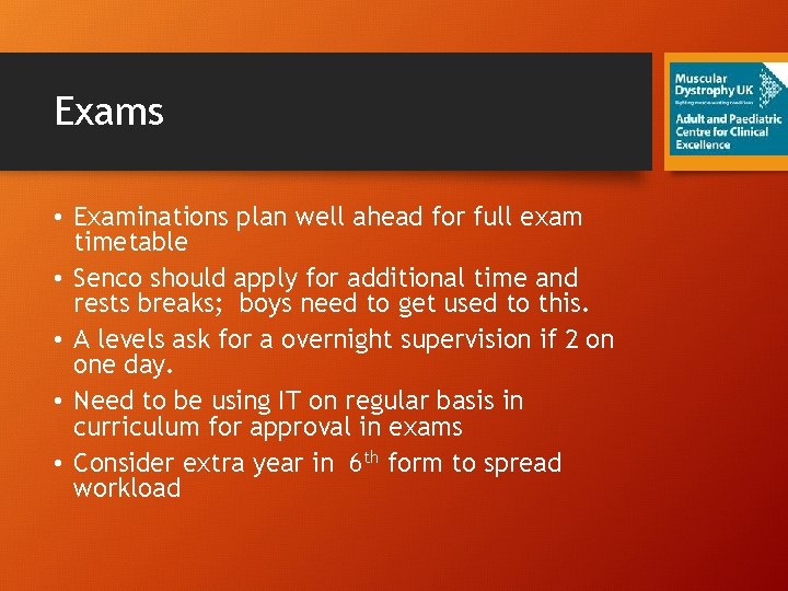Exams • Examinations plan well ahead for full exam timetable • Senco should apply