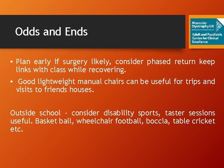 Odds and Ends • Plan early if surgery likely, consider phased return keep links