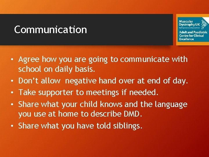 Communication • Agree how you are going to communicate with school on daily basis.