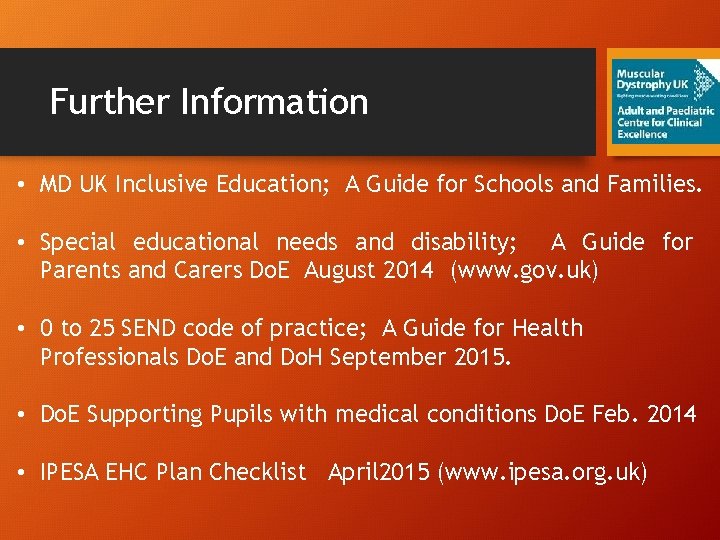 Further Information • MD UK Inclusive Education; A Guide for Schools and Families. •