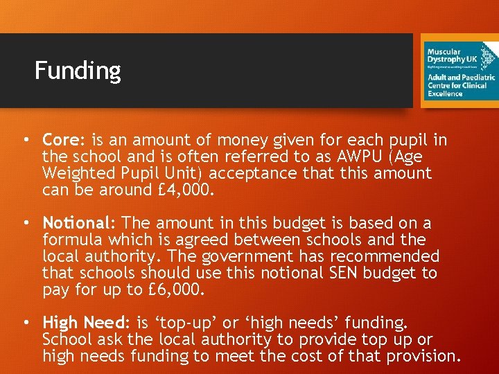 Funding • Core: is an amount of money given for each pupil in the
