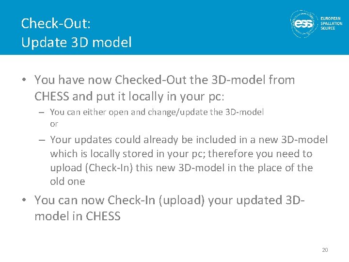 Check-Out: Update 3 D model • You have now Checked-Out the 3 D-model from