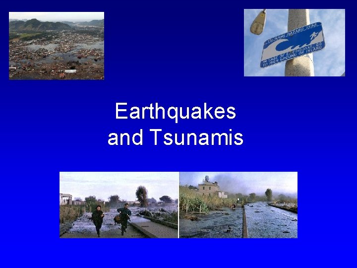 Earthquakes and Tsunamis 