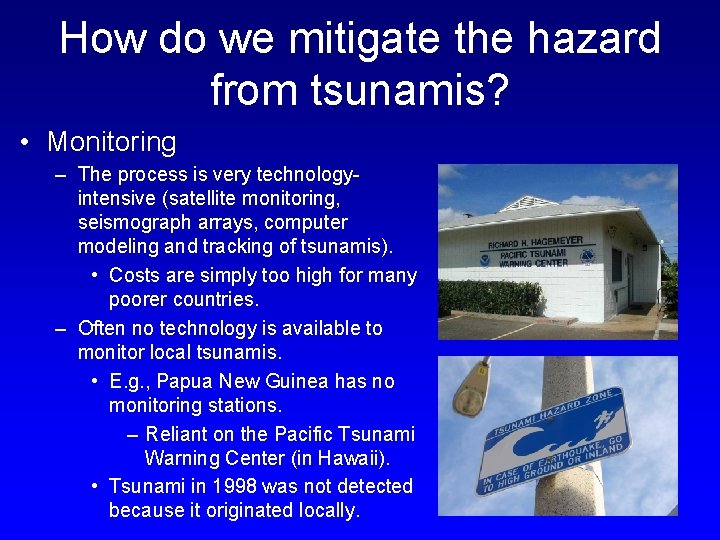 How do we mitigate the hazard from tsunamis? • Monitoring – The process is