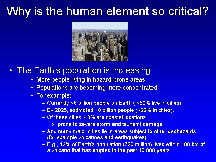 Why is the human element so critical? • The Earth’s population is increasing. •