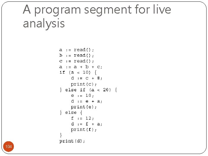 A program segment for live analysis 104 