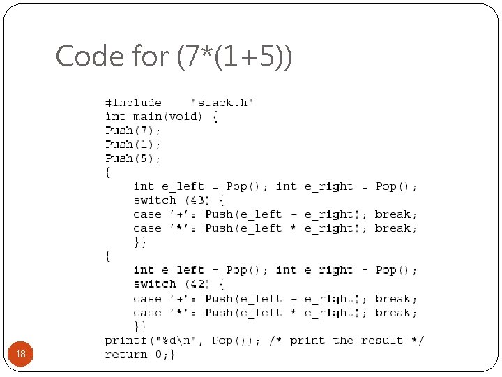 Code for (7*(1+5)) 18 
