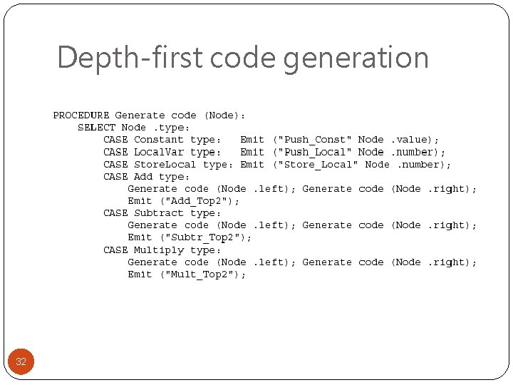 Depth-first code generation 32 