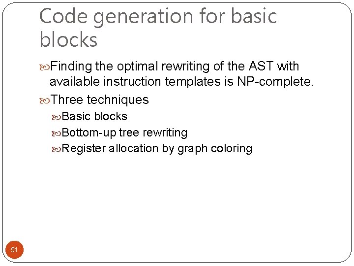 Code generation for basic blocks Finding the optimal rewriting of the AST with available