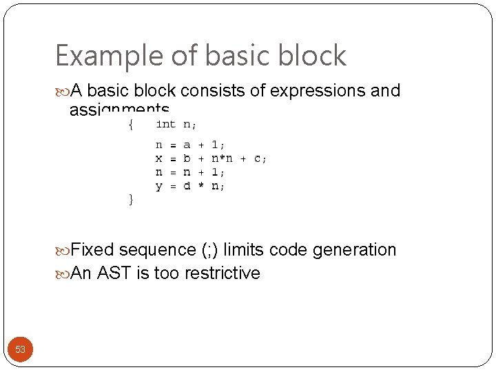 Example of basic block A basic block consists of expressions and assignments Fixed sequence