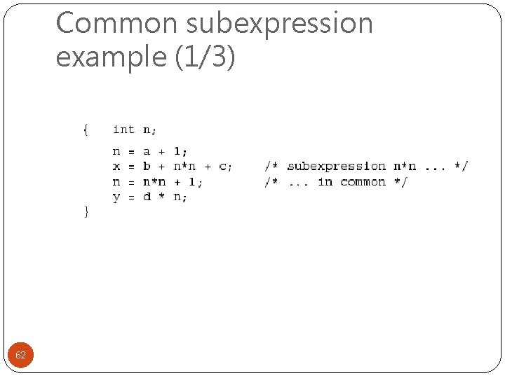 Common subexpression example (1/3) 62 