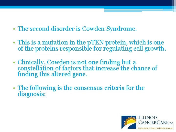  • The second disorder is Cowden Syndrome. • This is a mutation in