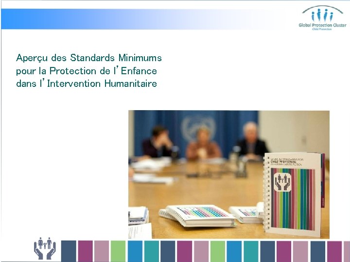 Aperçu des Standards Minimums pour la Protection de l’Enfance dans l’Intervention Humanitaire 