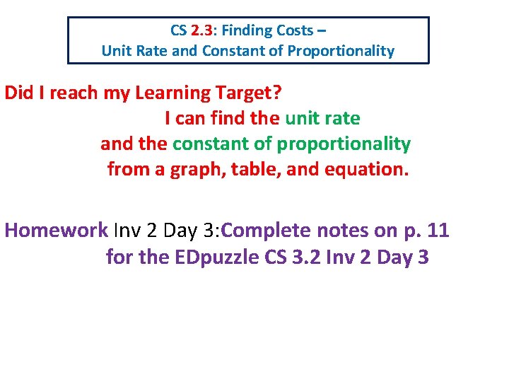 CS 2. 3: Finding Costs – Unit Rate and Constant of Proportionality Did I