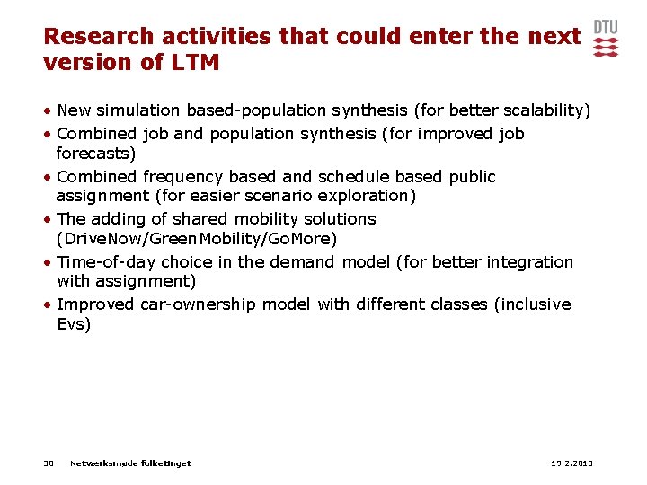 Research activities that could enter the next version of LTM • New simulation based-population
