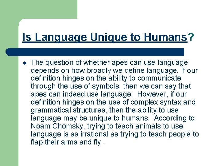 Is Language Unique to Humans? l The question of whether apes can use language