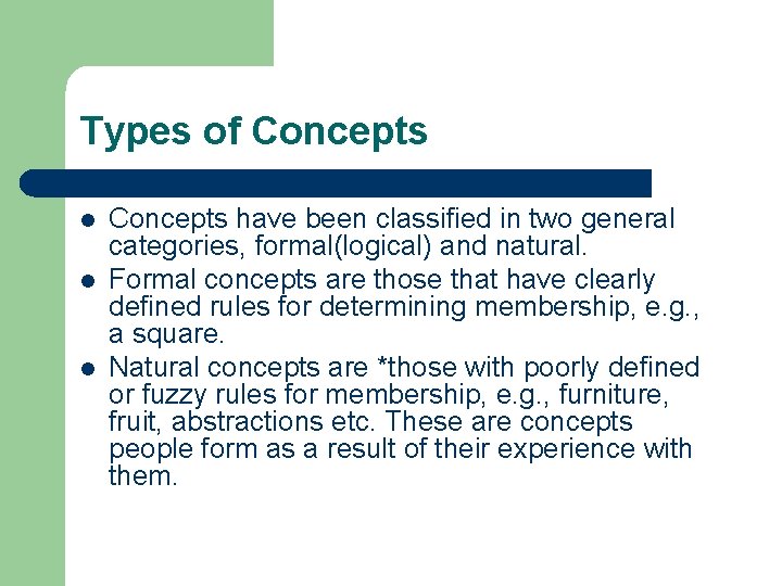 Types of Concepts l l l Concepts have been classified in two general categories,