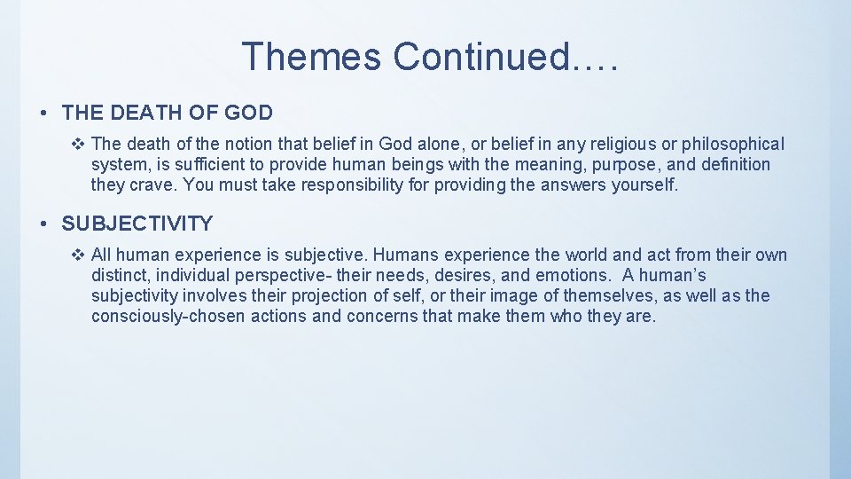 Themes Continued…. • THE DEATH OF GOD v The death of the notion that