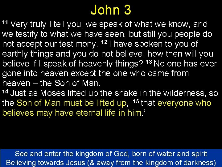 John 3 11 Very truly I tell you, we speak of what we know,