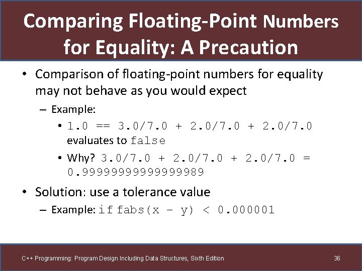 Comparing Floating-Point Numbers for Equality: A Precaution • Comparison of floating-point numbers for equality