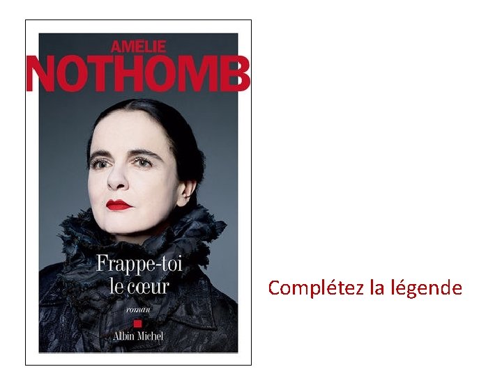 Complétez la légende 
