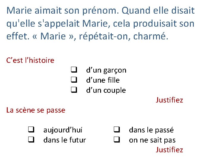 Marie aimait son prénom. Quand elle disait qu'elle s'appelait Marie, cela produisait son effet.